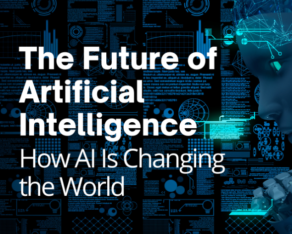 How AI Is Changing the World: The Future of AI